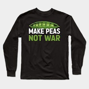 Make peas, not war Long Sleeve T-Shirt